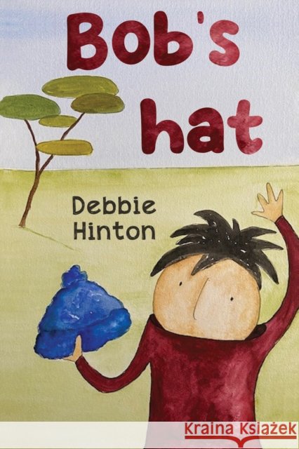 Bob's hat Debbie Hinton 9781787885301