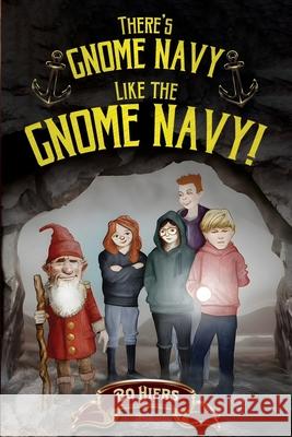 There's Gnome Navy Like the Gnome Navy! Bo Hiers 9781787885752