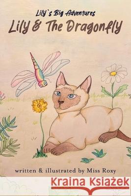 Lily and the Dragonfly Miss Roxy 9781787885967