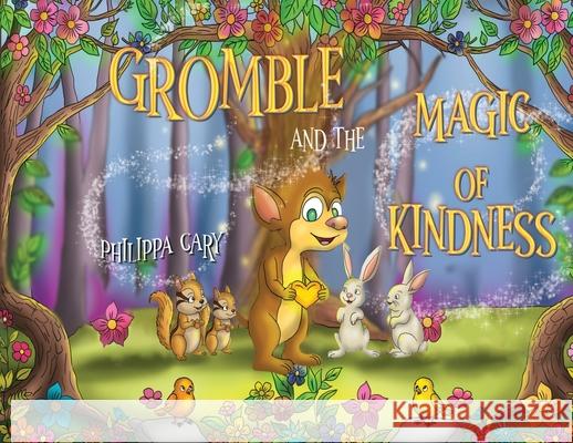 Gromble and the Magic of Kindness Philippa Cary 9781787887503