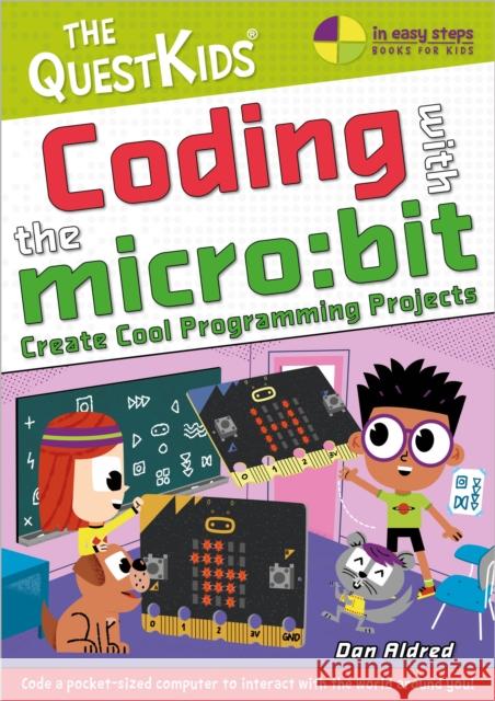 Coding with the micro:bit: Create Cool Programming Projects  9781787910003 In Easy Steps Limited