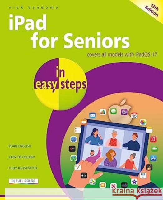 iPad for Seniors in easy steps: Covers all models with iPadOS 17  9781787910065 In Easy Steps
