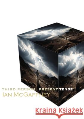 Third Person...Present Tense Ian McGaffney 9781787920989 Paragon Publishing