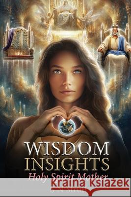 Wisdom Insights: Holy Spirit Mother S. N. Strutt 9781787921016 Paragon Publishing