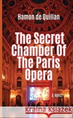 The Secret Chamber Of The Paris Opera Hamon d 9781787954502 Global East-West (London)