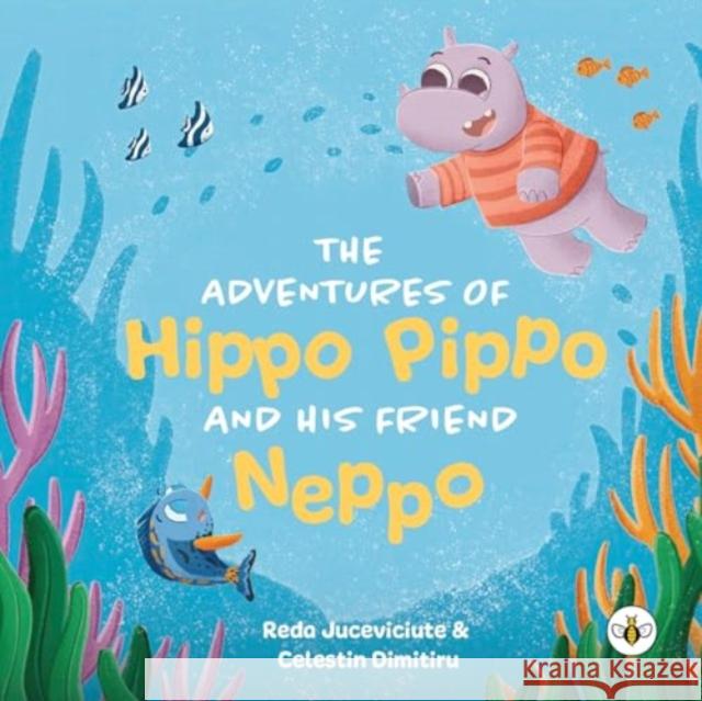 The Adventures of Hippo Pippo and his Friend Neppo Reda Juceviciute 9781787960367