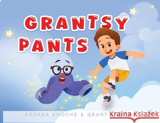 Grantsy Pants Andrea Knoche and Grant Knoche 9781787961111