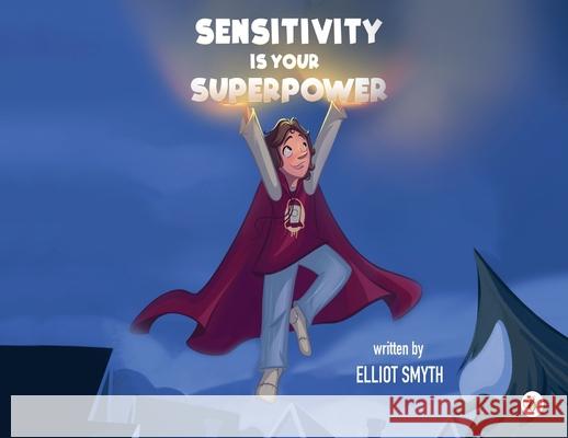 Sensitivity is Your Superpower Elliot Smyth 9781787962392 Bumblebee Books