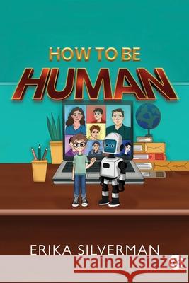 How to Be Human Erika Silverman 9781787962842