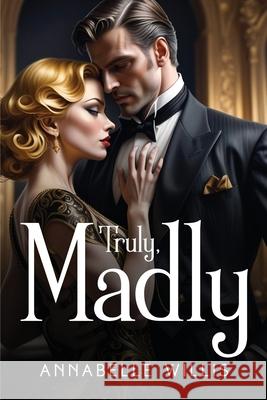 Truly, Madly Annabelle Willis 9781787990746