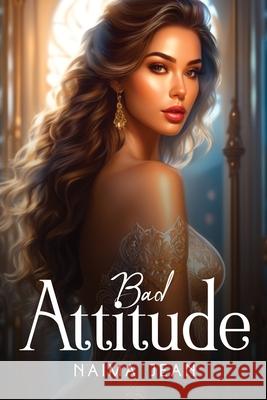 Bad Attitude Naima Jean 9781787990920 Naima Jean