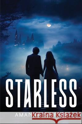 Starless Amanda Shiffer 9781787991569 Amanda Shiffer