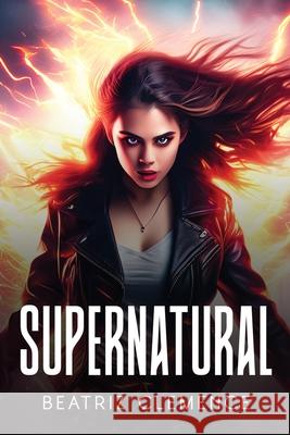 Supernatural Beatriz Clemence 9781787991668 Beatriz Clemence