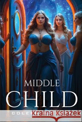 Middle Child Coleen Bickett 9781787999411 Coleen Bickett