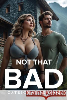 Not That Bad Catrice Fiirewood 9781787999428 Catrice Fiirewood