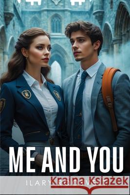 Me and You Ilary Roosvelt 9781787999763 Ilary Roosvelt