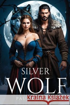 Silver Wolf Paul Morgan 9781787999961