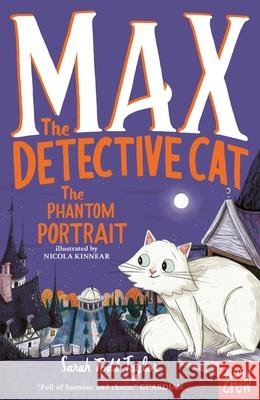 Max the Detective Cat: The Phantom Portrait Sarah Todd Taylor Nicola Kinnear  9781788000529