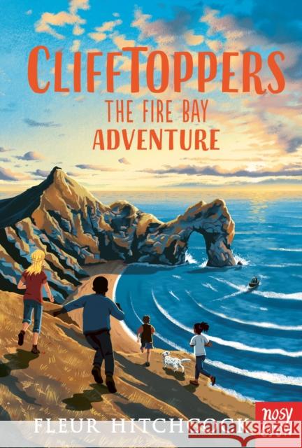 Clifftoppers: The Fire Bay Adventure Fleur Hitchcock   9781788000611