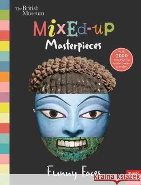 British Museum: Mixed-Up Masterpieces, Funny Faces Nosy Crow Ltd 9781788000796