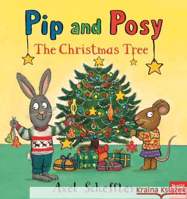 Pip and Posy: The Christmas Tree Camilla (Editorial Director) Reid 9781788000864 Nosy Crow Ltd