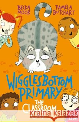 Wigglesbottom Primary: The Classroom Cat Pamela Butchart   9781788001229 Nosy Crow Ltd