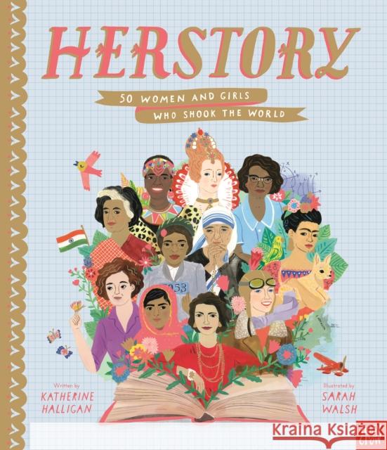 HerStory: 50 Women and Girls Who Shook the World Halligan, Katherine 9781788001380