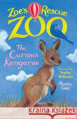 Zoe's Rescue Zoo: The Curious Kangaroo Cobb, Amelia 9781788001489 Nosy Crow Ltd