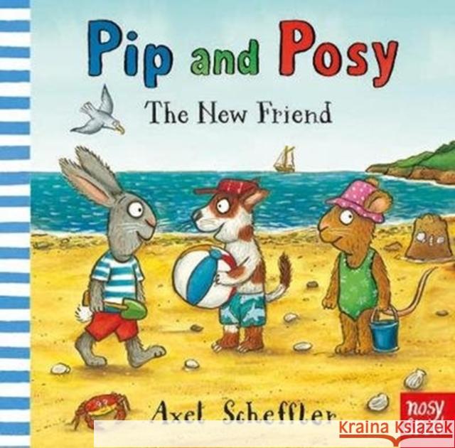 Pip and Posy: The New Friend Scheffler, Alex 9781788002516