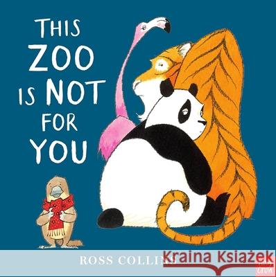 This Zoo is Not for You Ross Collins   9781788002523 Nosy Crow Ltd