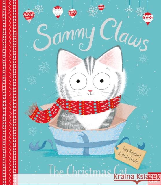 Sammy Claws the Christmas Cat Lucy Rowland Paula Bowles  9781788002738 Nosy Crow Ltd