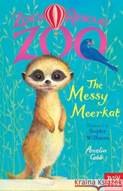 Zoe's Rescue Zoo: The Messy Meerkat Amelia Cobb Sophy Williams  9781788004367