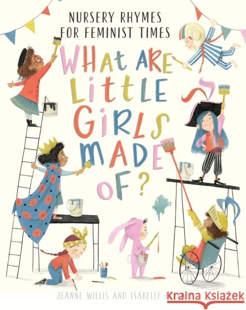 What Are Little Girls Made of? Willis, Jeanne 9781788004466 Nosy Crow Ltd