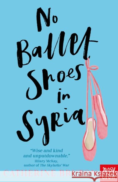 No Ballet Shoes in Syria Catherine Bruton   9781788004503
