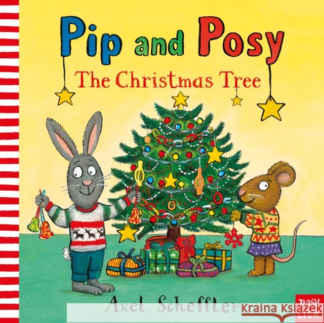 Pip and Posy: The Christmas Tree Axel Scheffler   9781788005418 Nosy Crow Ltd