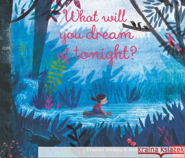What Will You Dream of Tonight? Frances Stickley Anuska Allepuz  9781788005456
