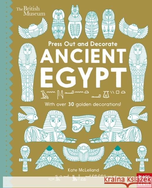 British Museum Press Out and Decorate: Ancient Egypt Kate McLelland   9781788005524 Nosy Crow Ltd