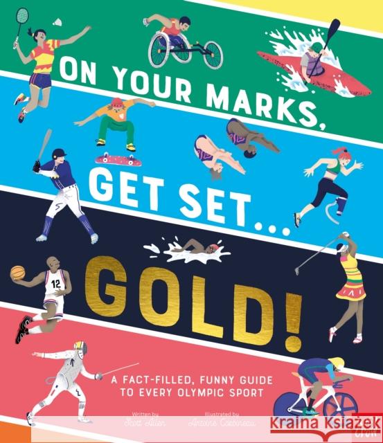 On Your Marks, Get Set, Gold!: A Fact-Filled, Funny Guide to Every Olympic Sport Scott Allen 9781788007276