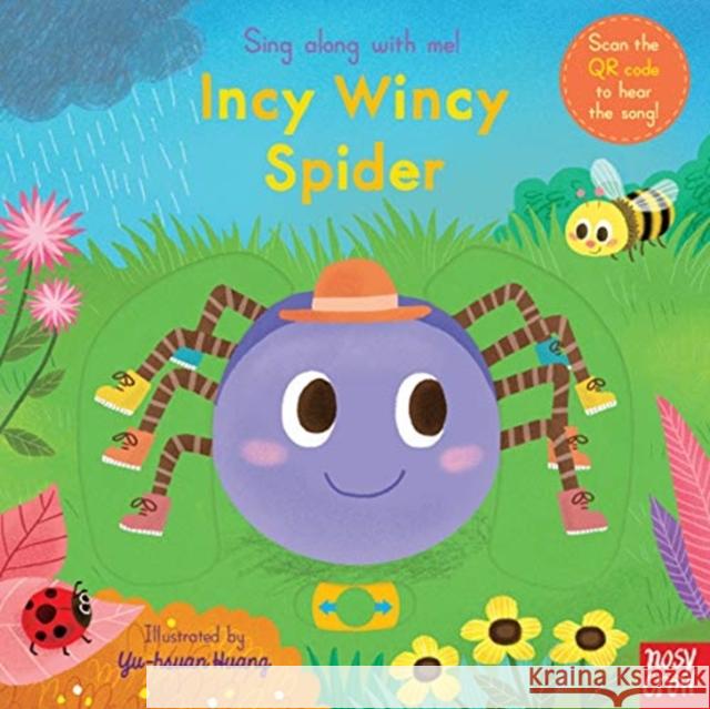 Sing Along With Me! Incy Wincy Spider Nosy Crow 9781788007542