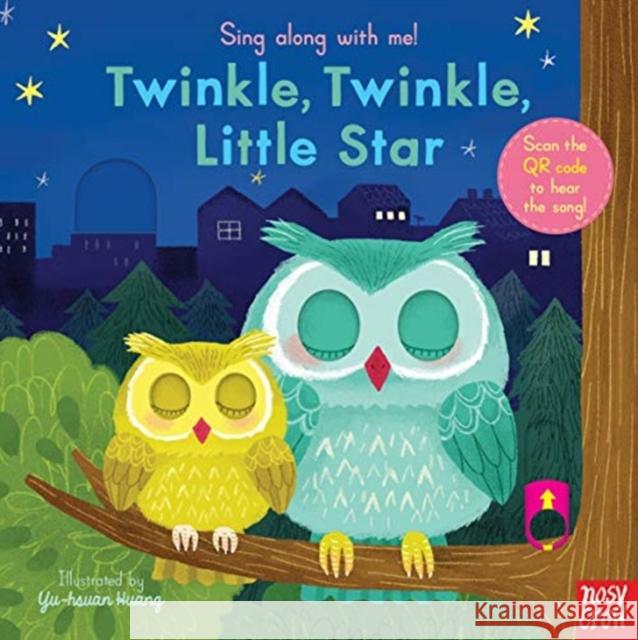 Sing Along With Me! Twinkle Twinkle Little Star Nosy Crow 9781788007603