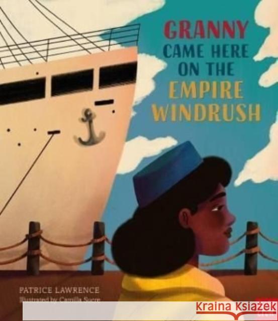 Granny Came Here on the Empire Windrush Patrice Lawrence 9781788008143 Nosy Crow Ltd