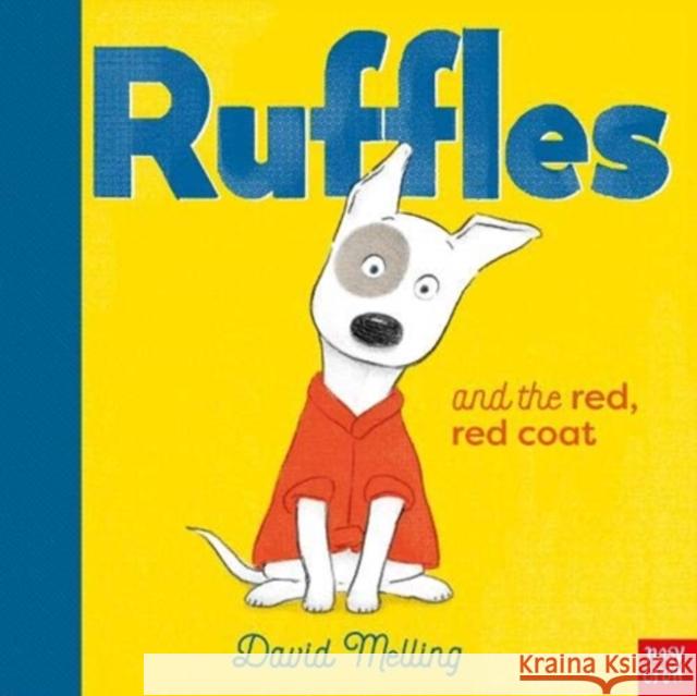 Ruffles and the Red, Red Coat David Melling 9781788009898 Nosy Crow Ltd