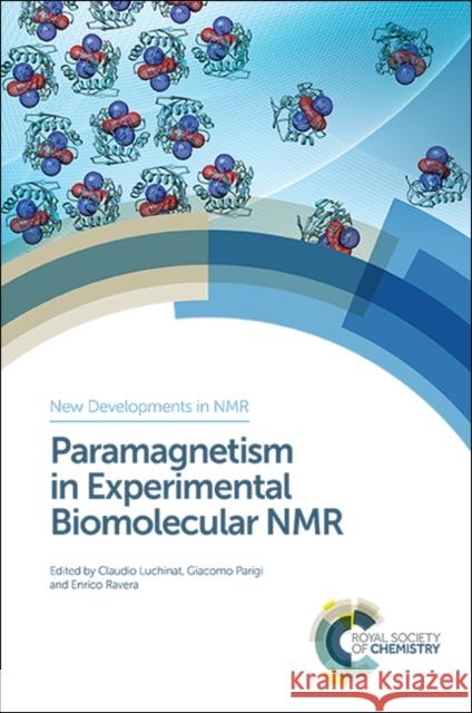 Paramagnetism in Experimental Biomolecular NMR Claudio Luchinat 9781788010863