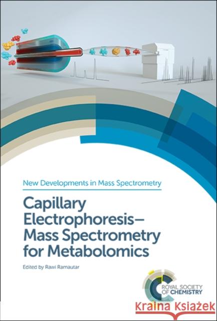 Capillary Electrophoresis-Mass Spectrometry for Metabolomics Rawi Ramautar 9781788011044