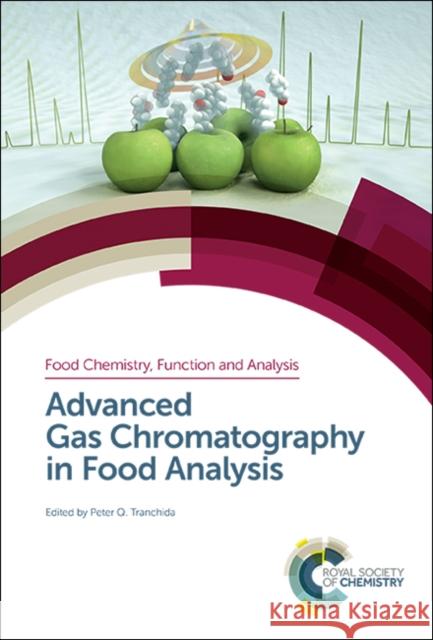 Advanced Gas Chromatography in Food Analysis Peter Q. Tranchida 9781788011273