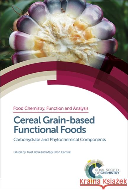 Cereal Grain-Based Functional Foods: Carbohydrate and Phytochemical Components  9781788011488 Royal Society of Chemistry