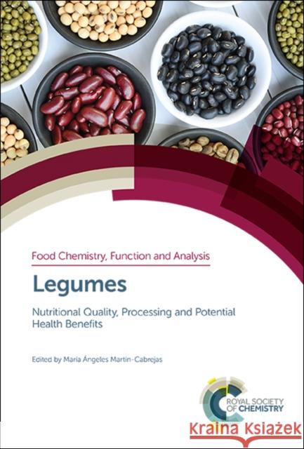 Legumes: Nutritional Quality, Processing and Potential Health Benefits  9781788011617 Royal Society of Chemistry
