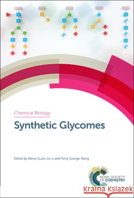 Synthetic Glycomes Peng George Wang Wanyi Guan Lei Li 9781788011648 Royal Society of Chemistry