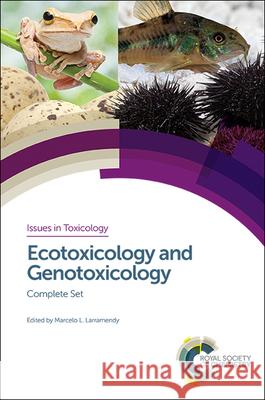 Ecotoxicology and Genotoxicology: Complete Set Marcelo L. Larramendy Diana Anderson 9781788011693 Royal Society of Chemistry