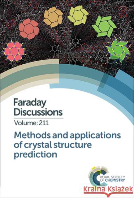 Methods and Applications of Crystal Structure Prediction: Faraday Discussion 211  9781788011709 Royal Society of Chemistry